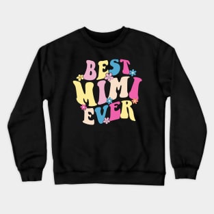 mimi best mimi ever Crewneck Sweatshirt